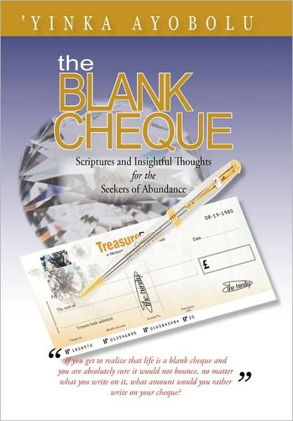 Cover for \'yinka Ayobolu · The Blank Cheque: Scriptures and Insightful Thoughts for the Seekers of Abundance (Hardcover bog) (2010)