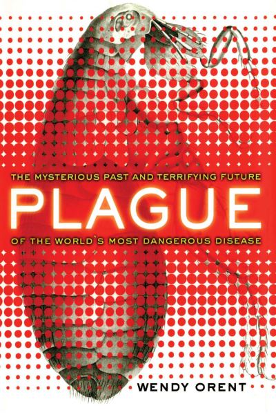 Cover for Wendy Orent · Plague (Taschenbuch) (2012)
