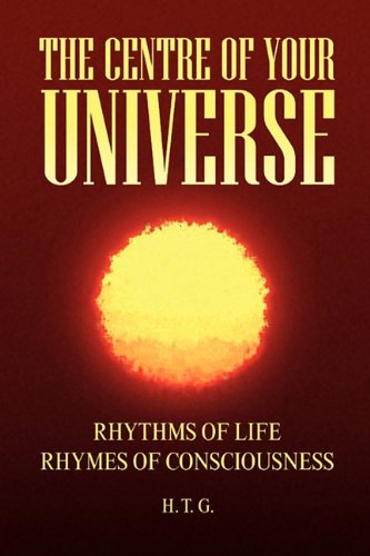 Cover for H. T. G. · The Centre of Your Universe (Paperback Book) (2010)