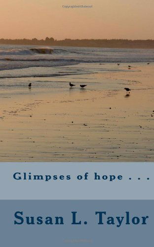 Cover for Susan Taylor · Glimpses of Hope . . . (Paperback Book) (2010)