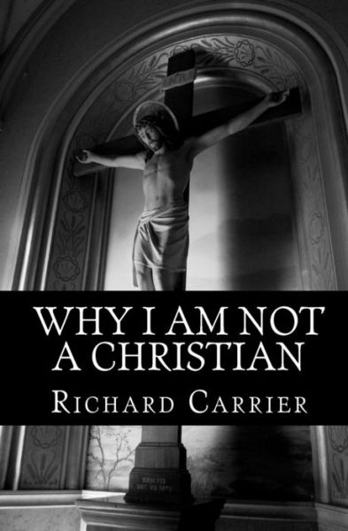 Cover for Richard Carrier · Why I Am Not a Christian (Taschenbuch) (2011)