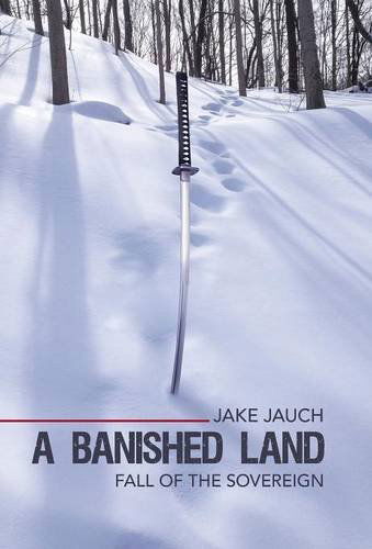 Cover for Jake Jauch · A Banished Land: Fall of the Sovereign (Hardcover Book) (2014)