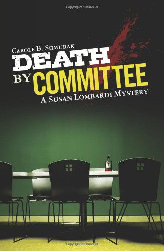 Cover for Carole B. Shmurak · Death by Committee: a Susan Lombardi Mystery (Paperback Book) (2011)