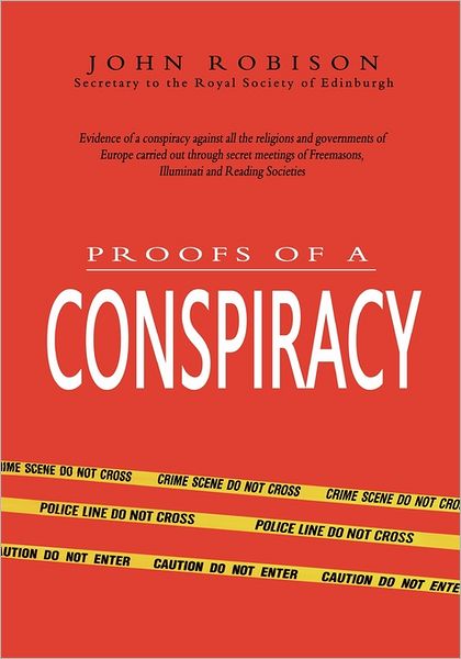 Proofs of a Conspiracy - John Robison - Kirjat - CreateSpace Independent Publishing Platf - 9781461087854 - tiistai 19. huhtikuuta 2011