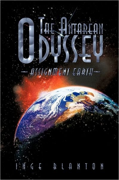 Cover for Inge Blanton · The Antarean Odyssey: Assignment Earth (Paperback Bog) (2011)