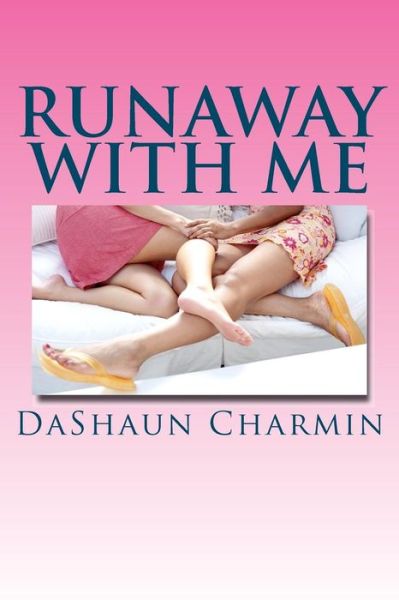 Cover for Dashaun Charmin · Run Away with Me (Paperback Book) (2011)