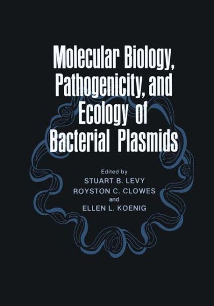 Cover for Stuart B Levy · Molecular Biology, Pathogenicity, and Ecology of Bacterial Plasmids (Paperback Book) [Softcover reprint of the original 1st ed. 1981 edition] (2012)