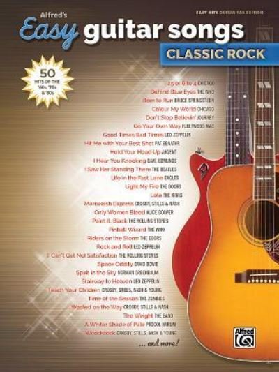 Alfred's Easy Guitar Songs -- Classic Rock - Alfred Music - Livros - Alfred Music - 9781470632854 - 1 de março de 2016