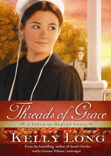 Cover for Kelly Long · Threads of Grace (Patch of Heaven Novels, Book 3) (Library Edition) (Audiobook (płyta CD)) [Library, Unabridged Library edition] (2013)