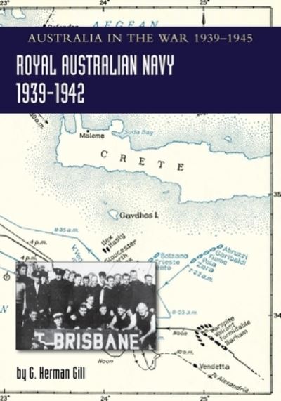 Cover for G Herman Gill · ROYAL AUSTRALIAN NAVY 1939-1942 Volume 1 (Paperback Book) (2022)