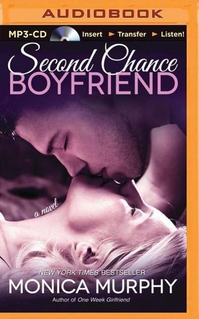 Second Chance Boyfriend: a Novel - Monica Murphy - Audio Book - Brilliance Audio - 9781480558854 - November 4, 2014