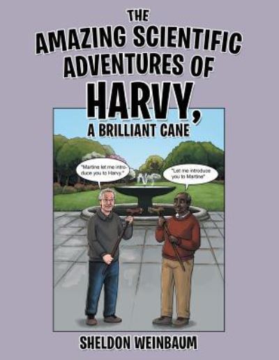 Cover for Sheldon Weinbaum · The Amazing Scientific Adventures of Harvy, a Brilliant Cane (Paperback Book) (2018)