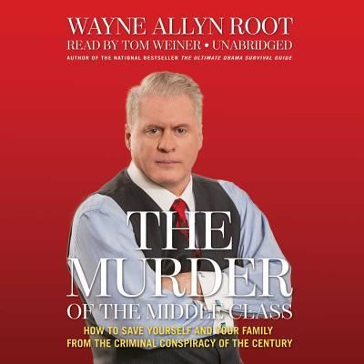 Cover for Wayne Allyn Root · The Murder of the Middle Class (CD) (2014)