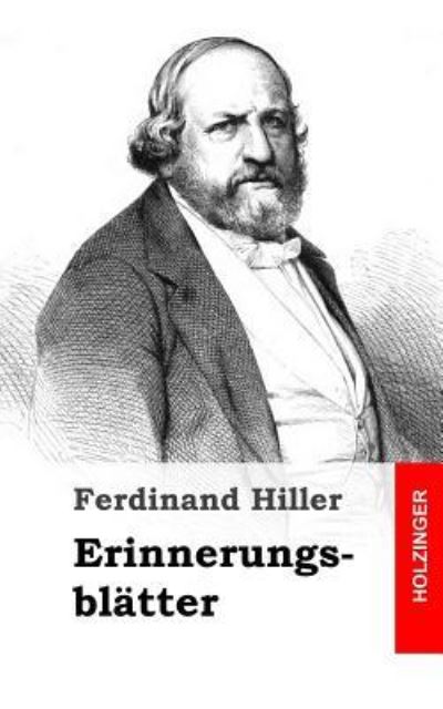 Cover for Ferdinand Hiller · Erinnerungsblatter (Pocketbok) (2013)