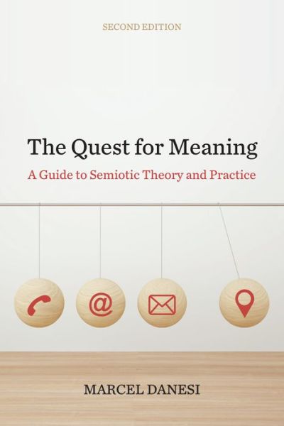 Cover for Marcel Danesi · The Quest for Meaning: A Guide to Semiotic Theory and Practice (Hardcover Book) [2 Revised edition] (2020)