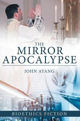 Cover for John Ayang · The Mirror Apocalypse (Paperback Book) (2017)