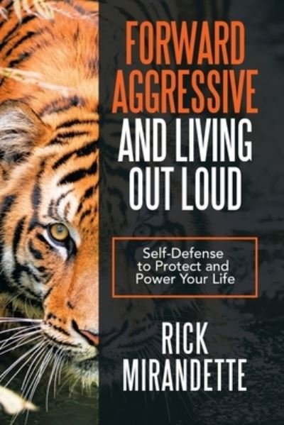 Cover for Rick Mirandette · Forward Aggressive and Living out Loud (Pocketbok) (2022)