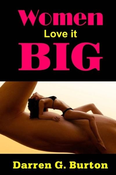 Cover for Darren G Burton · Women Love It Big (Taschenbuch) (2013)