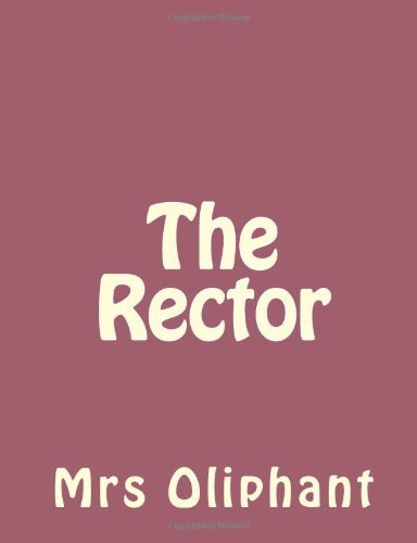 Cover for Mrs Oliphant · The Rector (Paperback Book) (2013)