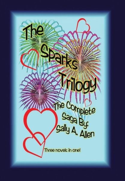 Cover for Sally A. Allen · The Sparks Trilogy (Hardcover Book) (2013)