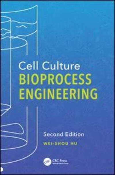 Cover for Hu, Wei-Shou (University of Minnesota, Minneapolis, USA) · Cell Culture Bioprocess Engineering, Second Edition (Taschenbuch) (2020)
