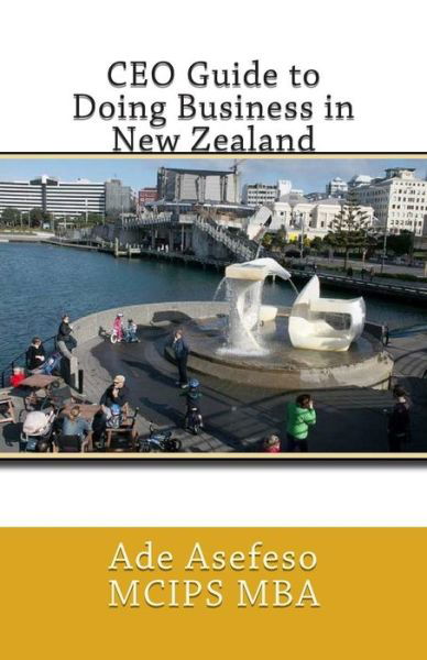 Cover for Ade Asefeso Mcips Mba · Ceo Guide to Doing Business in New Zealand (Paperback Book) (2014)