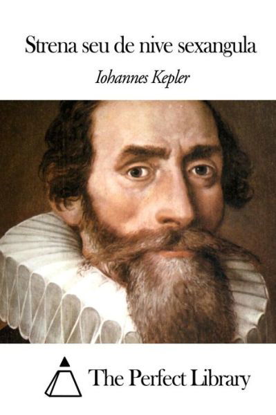 Cover for Iohannes Kepler · Strena Seu De Nive Sexangula (Paperback Book) (2014)