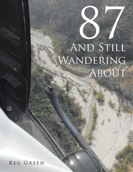 Cover for Reg Green · 87 and Still Wandering About (Pocketbok) (2016)