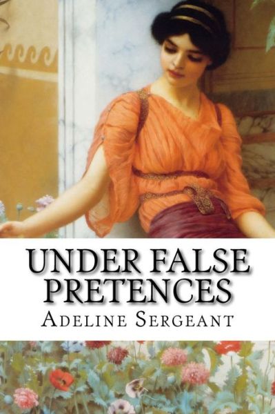 Cover for Adeline Sergeant · Under False Pretences (Paperback Book) (2015)