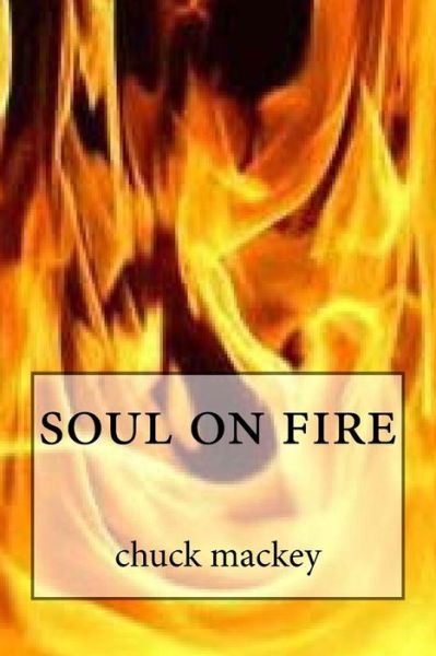 Cover for Chuck B Mackey · Soul on Fire (Paperback Book) (2015)