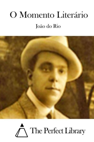 Cover for Joao Do Rio · O Momento Literario (Paperback Book) (2015)