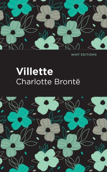 Villette - Mint Editions - Charlotte Bronte - Bøker - Graphic Arts Books - 9781513218854 - 25. februar 2021