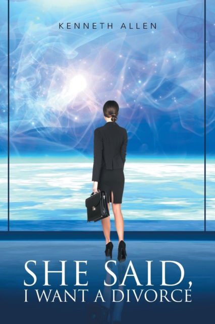 Cover for Kenneth Allen · She said, I Want a Divorce (Paperback Book) (2015)