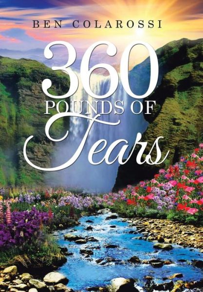 Cover for Ben Colarossi · 360 Pounds of Tears (Hardcover Book) (2017)