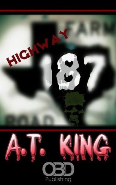 Cover for A T King · Highway 187 (Pocketbok) (2015)