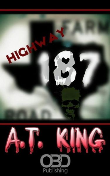 Cover for A T King · Highway 187 (Paperback Book) (2015)