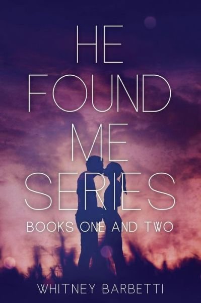Cover for Whitney Barbetti · He Found Me Series (Paperback Bog) (2015)
