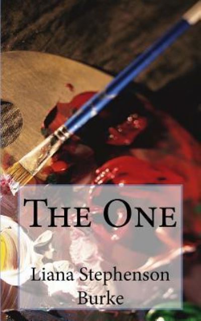 Cover for Liana Stephenson Burke · The One (Paperback Book) (2016)