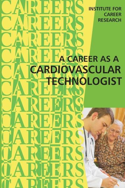 Institute for Career Research · Career As a Cardiovascular Technologist (Paperback Book) (2015)