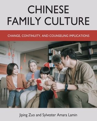 Cover for Jiping Zuo · Chinese Family Culture: Change, Continuity, and Counseling Implications (Paperback Book) (2021)