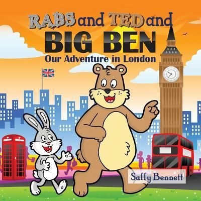 Cover for Ms Sally Bennett · Rabs &amp; Ted and Big Ben : Our Adventure in London (Paperback Bog) (2015)
