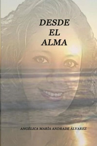 Cover for Sra Angelica Andrade · Desde El Alma: Angelica Maria Andrade Alvarez (Pocketbok) (2015)