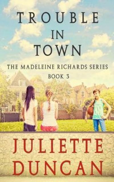 Cover for Juliette Duncan · Trouble in Town (Paperback Bog) (2015)