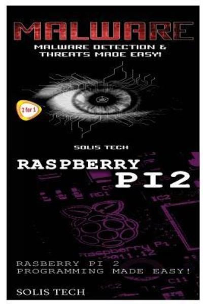 Malware & Raspberry Pi 2 - Solis Tech - Livros - Createspace Independent Publishing Platf - 9781523866854 - 3 de fevereiro de 2016