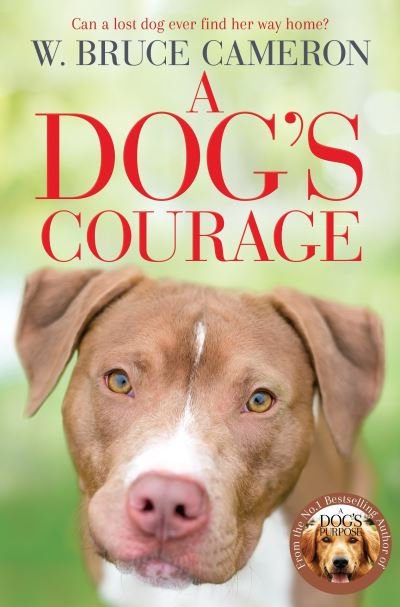 Cover for W. Bruce Cameron · A Dog's Courage - A Dog's Way Home (Paperback Bog) (2021)