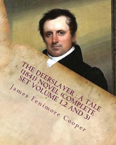 The deerslayer - James Fenimore Cooper - Książki - Createspace Independent Publishing Platf - 9781530150854 - 20 lutego 2016