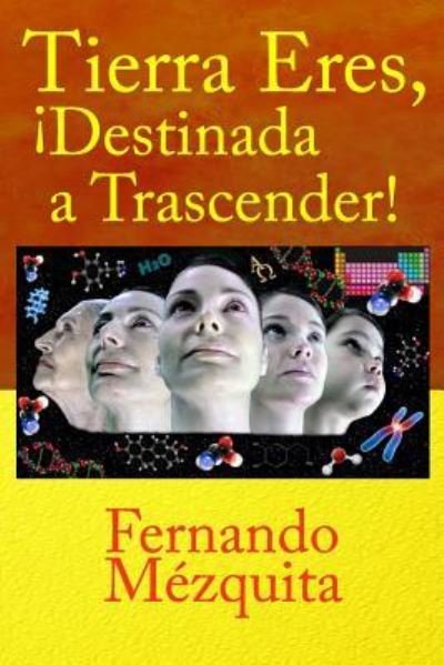 Cover for Fernando Mezquita · Tierra Eres, destinada a Trascender! (Pocketbok) (2019)