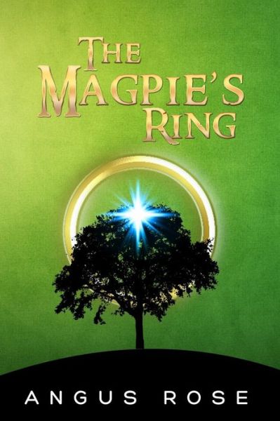 Cover for Angus Rose · The Magpie's Ring (Paperback Book) (2016)