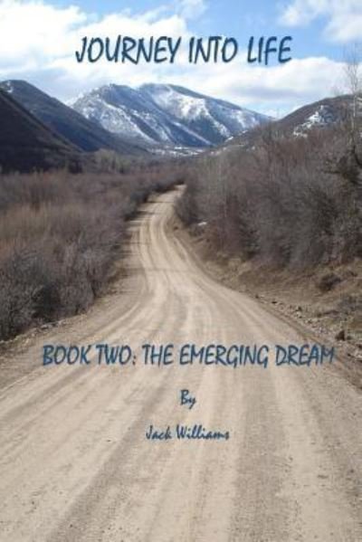 Journey Into Life, Book 2 - Jack Williams - Boeken - Createspace Independent Publishing Platf - 9781532859854 - 20 april 2016