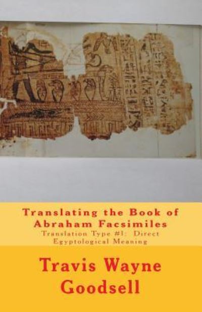 Cover for Travis Wayne Goodsell · Translating the Book of Abraham Facsimiles (Paperback Book) (2016)